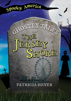 Cover of The Ghostly Tales of the Jersey Shore