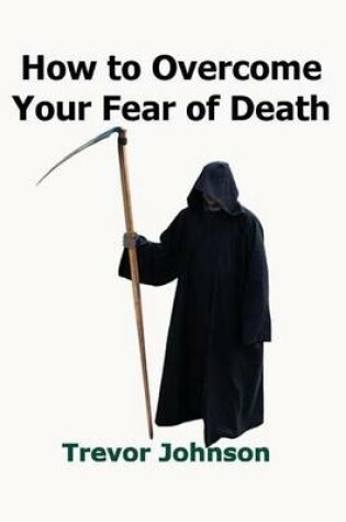 Cover of How To Overcome Your Fear of Death