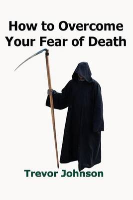 Book cover for How To Overcome Your Fear of Death