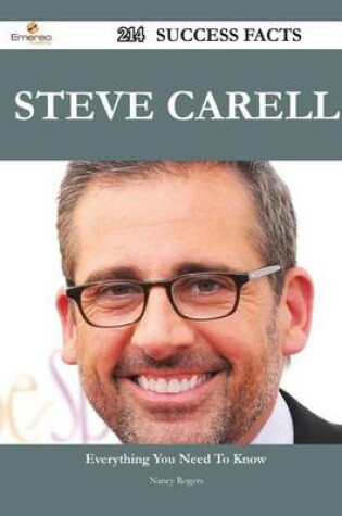 Cover of Steve Carell 214 Success Facts - Everything You Need to Know about Steve Carell