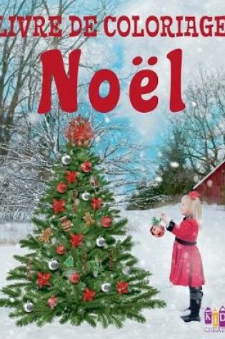 Cover of ✌ Noël ✌ Livres à colorier Noël ✌ (Livre de Coloriage 3 ans)