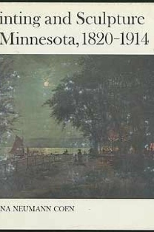 Cover of Painting and Sculpture in Minnesota, 1820-1914