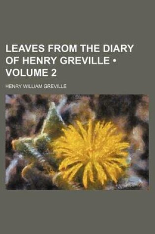 Cover of Leaves from the Diary of Henry Greville (Volume 2)