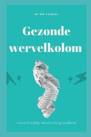 Cover of Gezonde wervelkolom - mooie houding, uitstekende gezondheid