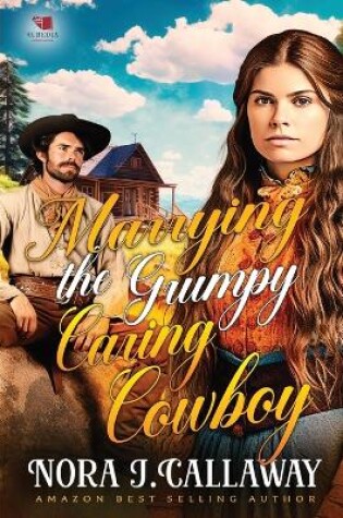 Cover of Marrying the Grumpy Caring Cowboy