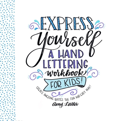 Book cover for Express Yourself: A Hand Lettering Workbook for Kids