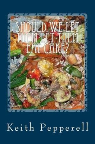 Cover of Should We Let Them Let Them Eat The Cake?