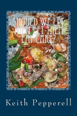 Book cover for Should We Let Them Let Them Eat The Cake?