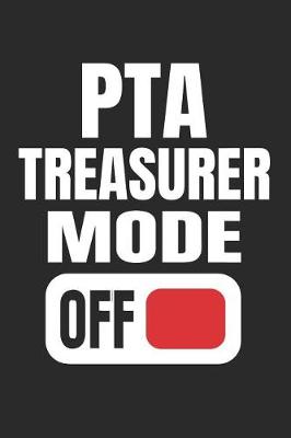 Book cover for PTA Treasurer Mode Off