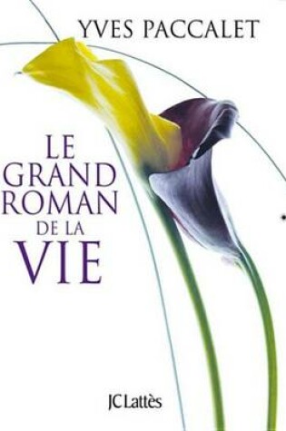 Cover of Le Grand Roman de la Vie