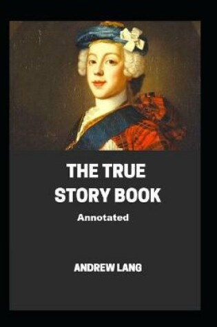 Cover of The True Story Book;illustrated