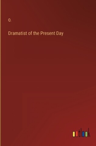 Cover of Dramatist of the Present Day