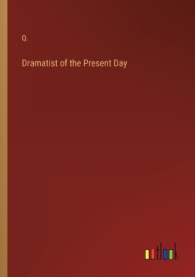 Book cover for Dramatist of the Present Day