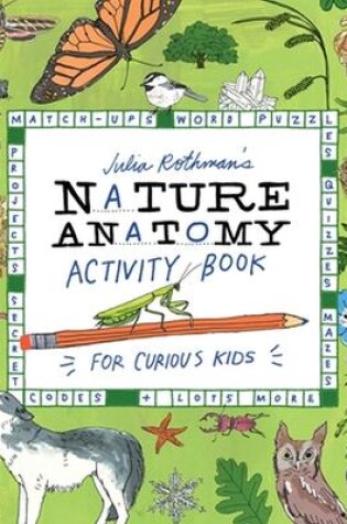 Cover of Julia Rothman's Nature Anatomy Activity Book