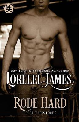 Rode Hard by Lorelei James