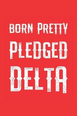 Book cover for Born Pretty Pledged Delta