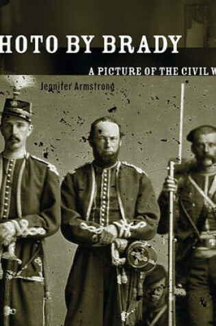 Cover of Photo By Brady: A Picture of the Civil War