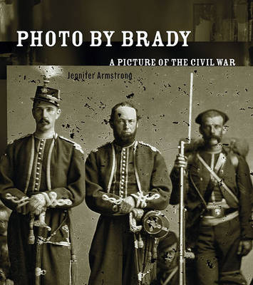 Book cover for Photo By Brady: A Picture of the Civil War