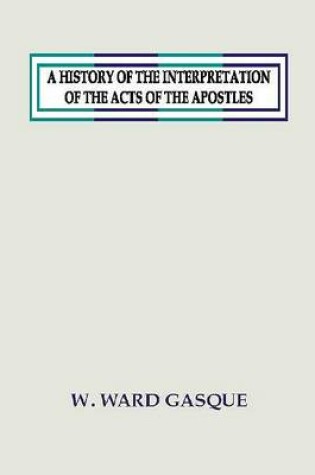 Cover of A History of the Interpretation of the Acts of the Apostles