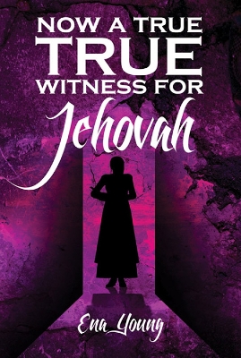 Book cover for Now a True Witness for Jehovah