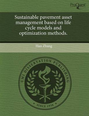 Book cover for Sustainable Pavement Asset Management Based on Life Cycle Models and Optimization Methods