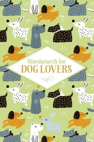 Cover of Wordsearch for Dog Lovers