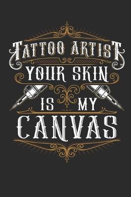 Book cover for Tattoo Artist Your Skin Is My Canvas