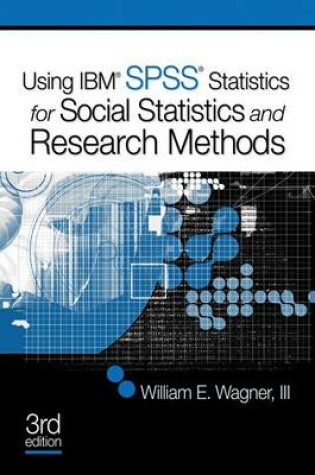 Cover of Using IBM(R) SPSS(R) Statistics for Social Statistics and Research Methods