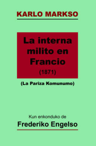 Cover of La Interna Milito En Francio (1871) - La Pariza Komunumo (Markso En Esperanto)