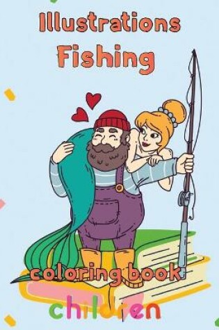 Cover of Illustrator Fishing Coloring Book Children