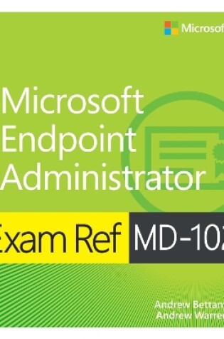 Cover of Exam Ref MD-102 Microsoft Endpoint Administrator