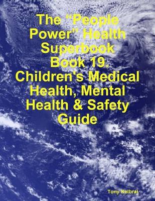 Book cover for The "People Power" Health Superbook: Book 19. Children's Medical Health, Mental Health & Safety Guide