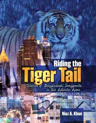 Book cover for Riding the Tiger Tail: Stories of Bangladeshi Immigrants in the Atlanta Area