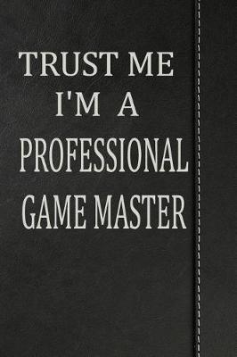 Book cover for Trust Me I'm a Professional Game Master