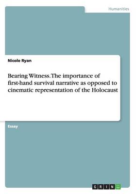 Book cover for Bearing Witness. The importance of first-hand survival narrative as opposed to cinematic representation of the Holocaust