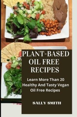 Cover of Plant-Based Oil Free Recipes