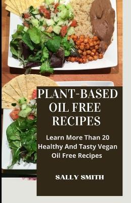 Book cover for Plant-Based Oil Free Recipes