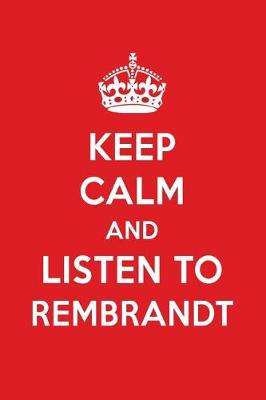 Book cover for Keep Calm and Listen to Rembrandt