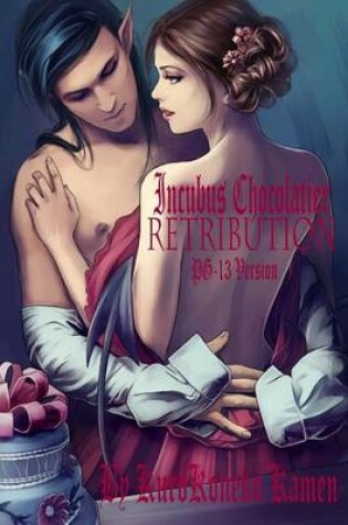 Cover of Incubus Chocolatier Retribution PG-13 Version