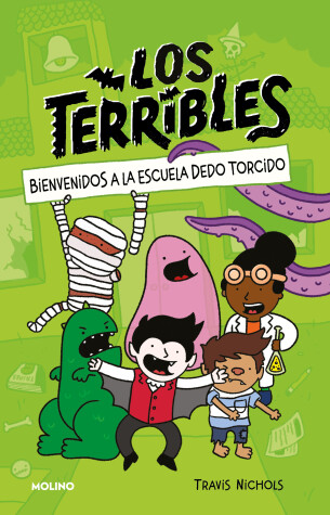 Book cover for Bienvenidos a la escuela dedo torcido / The Terribles #1: Welcome to Stubtoe  El ementary