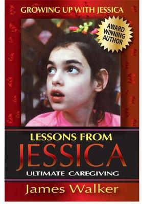 Cover of Lessons from Jessica: Ultimate Caregiving