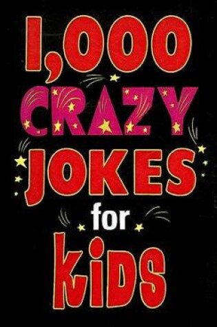 Cover of 1,000 Crazy Jokes for Kids