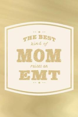 Book cover for The Best Kind Of Mom Raises An EMT