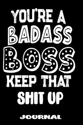 Book cover for You're A Badass Boss Keep That Shit Up