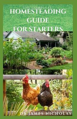 Book cover for The Complete Homesteading Guide for Starters