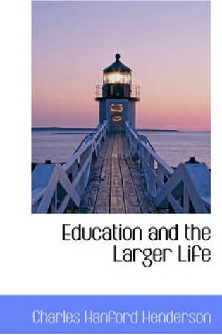 Cover of Education and the Larger Life