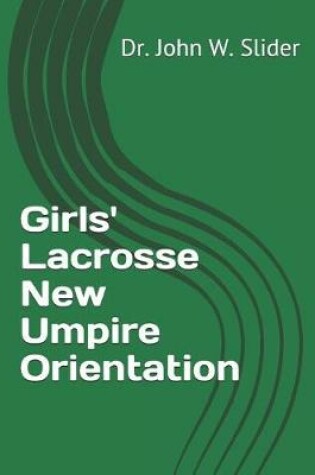 Cover of Girls' Lacrosse New Umpire Orientation