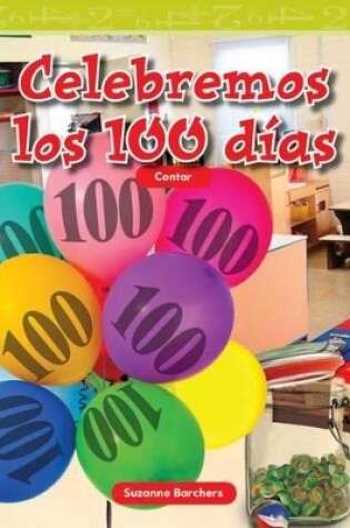 Cover of Celebremos los 100 d as (Celebrate 100 Days) (Spanish Version)