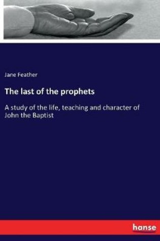 Cover of The last of the prophets