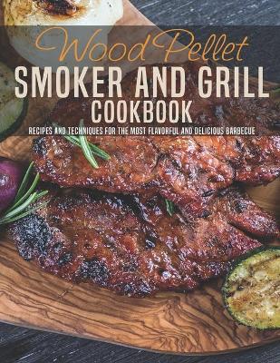 Book cover for Wood Pellet Smoker and Grill Cookbook